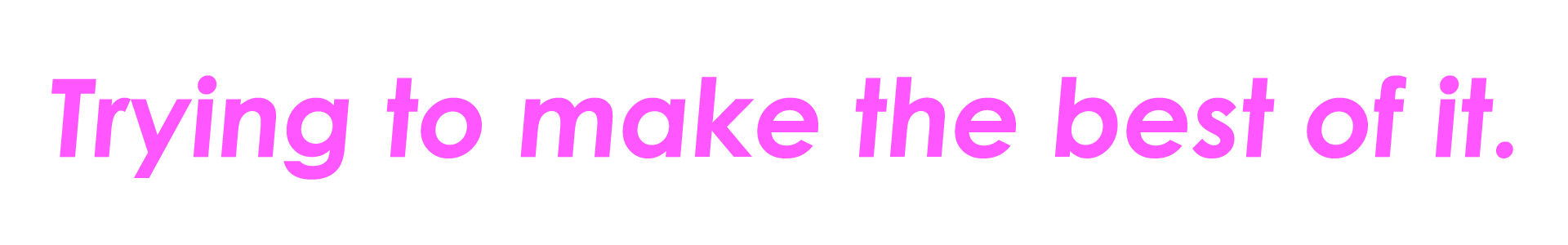 Trying to make the best of it.ベストを尽くそう。背景画像は、鞄を肩に持って海へ向かって歩く女性。